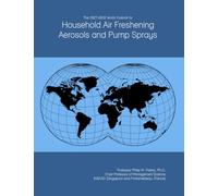 The 2027-2032 World Outlook for Household Air Freshening Aerosols and Pump Sprays