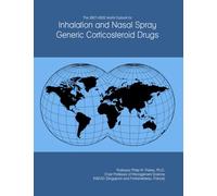 The 2027-2032 World Outlook for Inhalation and Nasal Spray Generic Corticosteroid Drugs
