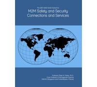 The 2027-2032 World Outlook for M2M Safety and Security Connections and Services