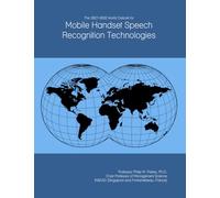 The 2027-2032 World Outlook for Mobile Handset Speech Recognition Technologies