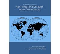 The 2027-2032 World Outlook for Non-Honeycomb Sandwich Panel Core Materials