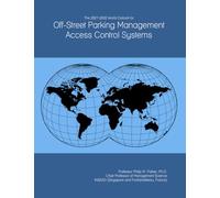 The 2027-2032 World Outlook for Off-Street Parking Management Access Control Systems