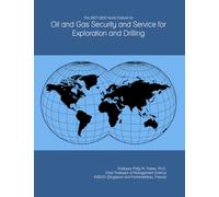 The 2027-2032 World Outlook for Oil and Gas Security and Service for Exploration and Drilling