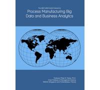 The 2027-2032 World Outlook for Process Manufacturing Big Data and Business Analytics