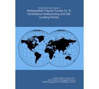 The 2027-2032 World Outlook for Redispersible Polymer Powder for 1K Cementitious Waterproofing and Self-Levelling Mortars