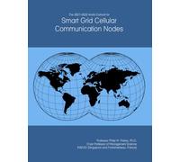 The 2027-2032 World Outlook for Smart Grid Cellular Communication Nodes