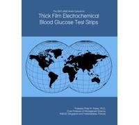 The 2027-2032 World Outlook for Thick Film Electrochemical Blood Glucose Test Strips