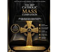 The 2027 Catholic Mass Companion: Prayers, Reflections, Sunday Devotions, and Guided Journaling to Deepen your Faith Throughout the Liturgical year