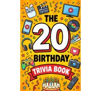 The 20th Birthday Trivia Book: 300 Fun Questions About the Music, Movies, TV, Sports and Pop Culture That Shaped the Last 20 Years, The Perfect 20th Birthday Gift