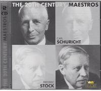 The 20th Century Maestros: Carl Schuricht & Frederic Stock