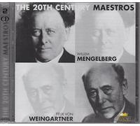The 20th Century Maestros - Mengelberg/Weingartner