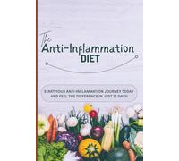 The 21-Day Anti-Inflammation Reset Diet: 3 weeks to Heal Your Body, Boost Energy & Reduce Pain with Simple, Delicious Meals