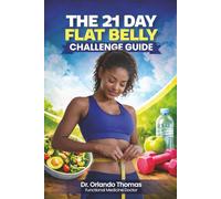 The 21 Day Flat Belly Challenge Guide