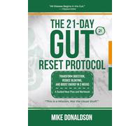 The 21-Day Gut Reset Protocol: Transform Digestion, Reduce Bloating, and Boost Energy in 3 Weeks: A Guided Meal Plan and Workbook