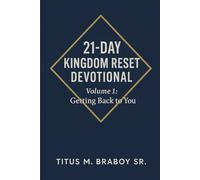 The 21-Day Kingdom Reset Devotional: Volume 1: Getting Back to You