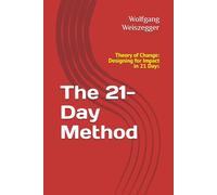 The 21-Day Method: Theory of Change: Designing for Impact in 21 Days