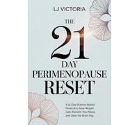 The 21 Day Perimenopause Reset: A 21-Day Science-Based Protocol to Stop Weight Gain, Reclaim Your Sleep, and Clear the Brain Fog | For Women Aged 40-55 (The Midlife Reset Series)