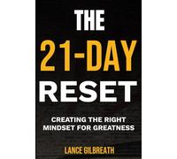 The 21-Day Reset: Creating the Right Mindset for Greatness