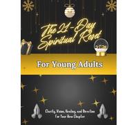 The 21-Day Spiritual Reset for Young Adults: Clarity, vision, healing, and direction for your new chapter (New Year [2026] Devotional Books)