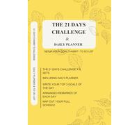 The 21 Days Goal & Habit Challenge!!: A Simple Daily Planner for Focus, Discipline, and Personal Growth | (6 X 9) inch 115 pages | focus, and discipline in just 21 days
