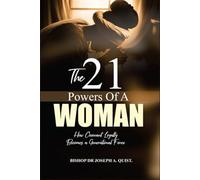 THE 21 POWERS OF A FAITHFUL WOMAN: How Covenant Loyalty Becomes a Generational Force