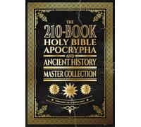 The 210-Book Holy Bible, Apocrypha, and Ancient History Master Collection: Surpassing the Ethiopian Bible