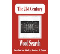 The 21st Century Word Search: Word Search Puzzles with Easy to Read Print about the 21st Century | Innovations, Culture and More | 6x9 inches, 110 ... (Word Search Puzzles thru the Decades)