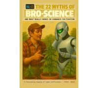 THE 22 MYTHS OF BRO-SCIENCE: WHAT REALLY WORKS IN CANNABIS CULTIVATION