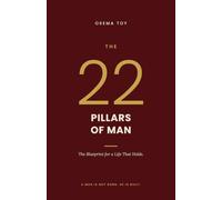 The 22 Pillars of Man: The Blueprint for a Life That Holds