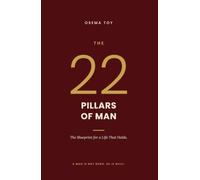 The 22 Pillars of Man: The Blueprint for a Life That Holds
