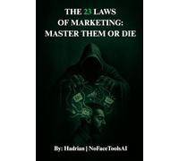 The 23 Laws of Marketing: Master Them or Die