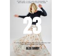 The 23 Method: The body operating manual to balance your hormones, learn to read your body's signals, and stop leaving opportunity on the table.