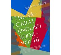 The 24-Carat English Book - Vol III: From Basic to Brilliance: Achieve proficiency in Active & Passive Voice, Types of Sentences, Direct-Indirect Speech and other advanced grammar topics