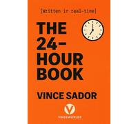 The 24-Hour Book: How This Self-Help Book Wrote Itself (And Yours Can Too) (From How to Wow)