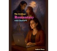 The 24-Hour Romantasy with ChatGPT