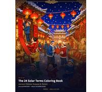 The 24 Solar Terms Coloring Book: Ancient Chinese Seasons & Nature (Chinese Classics Coloring Books)