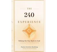 The 240 Experience: Tithing the Day Back to God