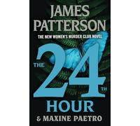 The 24th Hour: A Women's Murder Club Thriller: 24