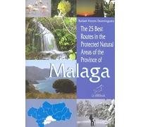 The 25 best routes in the Protected Nautral of the province of Malaga | Rafael Flores Dominguez