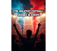 THE 25 GREATEST FOOTBALL DERBIES IN EUROPE