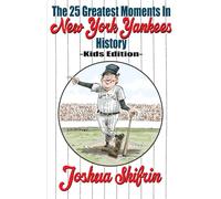 The 25 Greatest Moments In New York Yankees History - Kids Edition