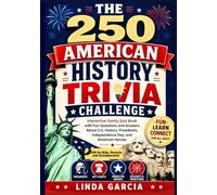 THE 250 AMERICAN HISTORY TRIVIA CHALLENGE: Interactive Family Quiz Book with Fun Questions and Answers About U.S. History, Presidents, Independence ... | Gift for kids, parents and Grandparents