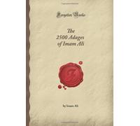 The 2500 Adages of Imam Ali (Forgotten Books)