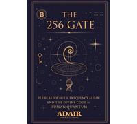 The 256 Gate: Flesh as Formula, Frequency as Law, and the Divine Code of Human Quantum