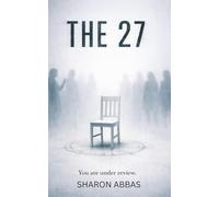 THE 27: Psychological Sci Fi Thriller (Sharon Abbas Psychological Thrillers)