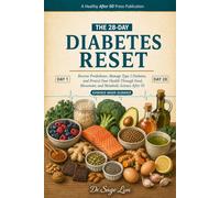 THE 28-DAY DIABETES RESET: Reverse Prediabetes, Manage Type 2 Diabetes, and Protect Your Health Through Food, Movement, and Metabolic Science After 50 (The 28-Day Reset)