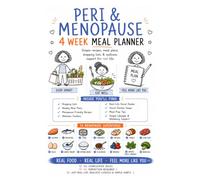 The 28-Day Menopause Meal Plan: A High-Protein Meal Planner with Simple Recipes, Weekly Shopping Lists, Batch Cooking & Nutrition Support for Energy, ... and Shopping Lists Designed for Real Life)