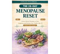 THE 28-DAY MENOPAUSE RESET: Science-Backed Strategies to Ease Symptoms and Reclaim Your Vitality After 50 (The 28-Day Reset)