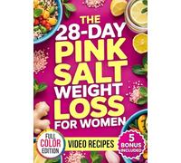 The 28-Day Pink Salt Weight Loss Trick for Women | FULL COLOR EDITION: Flush Bloat, Boost Metabolism & Reignite Energy with the F.A.M. Method (Flush, ... - Includes 50+ Recipes and a Wellness Journal