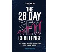 The 28 Day SEO Challenge: Increase Your Search Traffic Step by Step